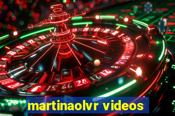 martinaolvr videos